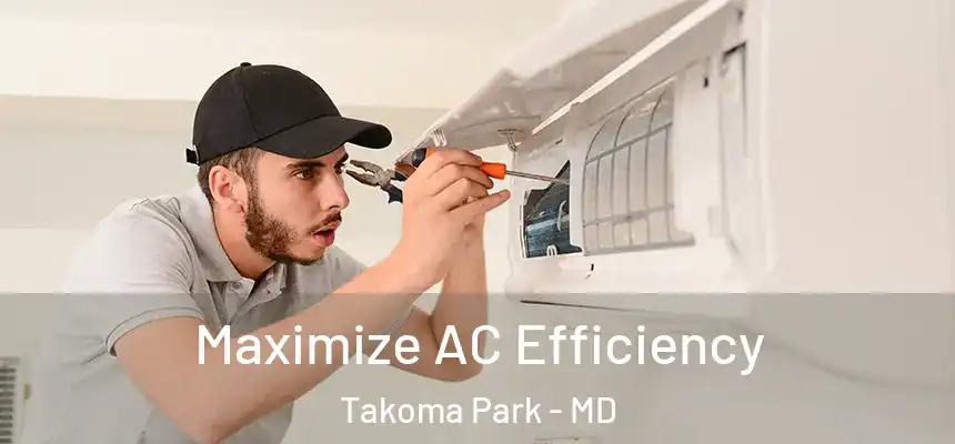  Maximize AC Efficiency Takoma Park - MD